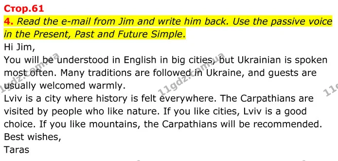 4. Read the e-mail from Jim and write him back. Use the passive voice in the Present, Past and Future Simple. — ГДЗ граматика Англійська мова 8 клас Карпюк