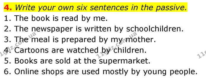 4. Write your own six sentences in the passive. — ГДЗ Англійська мова 6 клас Карпюк 2023