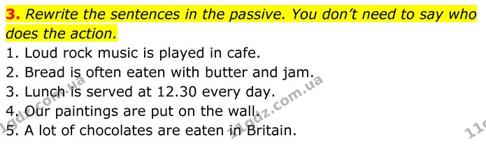 3. Rewrite the sentences in the passive. You don’t need to say who does the action. — ГДЗ Англійська мова 7 клас Коста