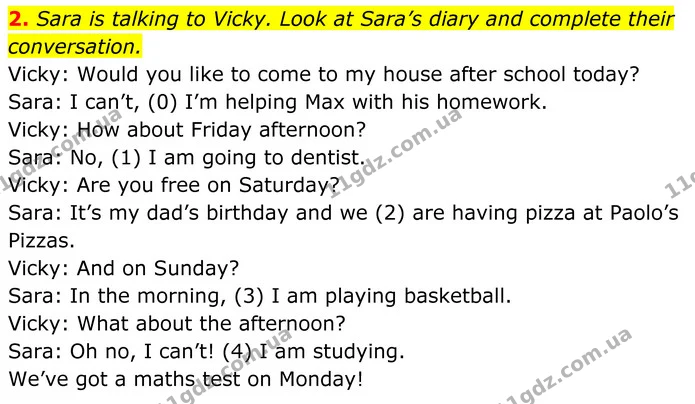 2. Sara is talking to Vicky. Look at Sara’s diary and complete their conversation. — ГДЗ Англійська мова 7 клас Коста