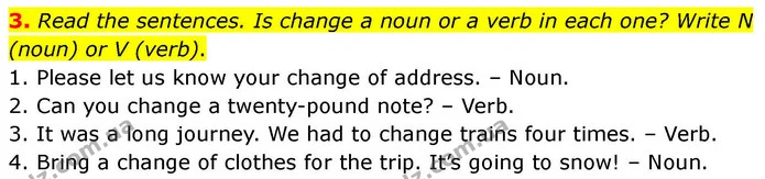 3. Read the sentences. Is change a noun or a verb in each one? Write N (noun) or V (verb). — ГДЗ робочий зошит Англійська мова 7 клас Prepare