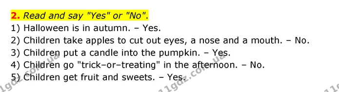 2. Read and say "Yes" or "No". 1) Halloween is in autumn. – Yes. 2) Children take apples to cut out eyes, a nose and a mouth. – No. 3) — ГДЗ Англійська мова 3 клас Губарєва