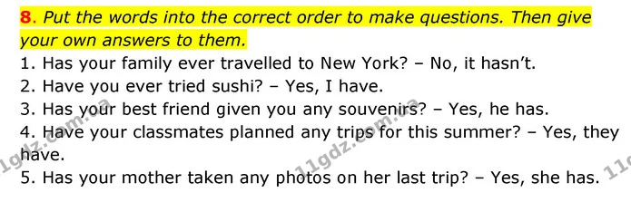 8. Put the words into the correct order to make questions. Then give your own answers to them. — ГДЗ Зошит з Граматики Англійська мова 6 клас Карпюк