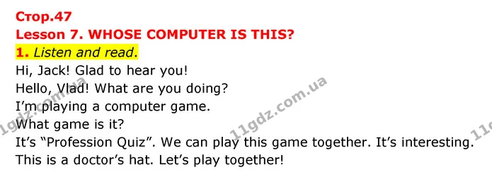 1. Listen and read. Hi, Jack! Glad to hear you! Hello, Vlad! What are you doing? I’m playing a computer game. What game is it? It’s — ГДЗ Англійська мова 3 клас Губарєва