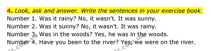 4. Look, ask and answer. Write the sentences in your exercise book. Number 1. Was it rainy? No, it wasn’t. It was sunny. Number 2. Was — ГДЗ Англійська мова 3 клас Губарєва