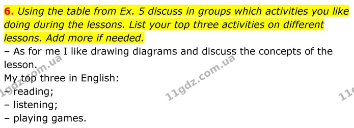 6. Using the table from Ex. 5 discuss in groups which activities you like doing during the lessons. List your top three activities on — ГДЗ Англійська мова 7 клас Коста