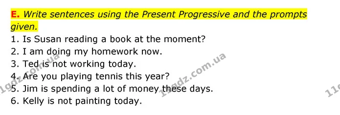 E. Write sentences using the Present Progressive and the prompts given. — ГДЗ Робочий зошит Англійська мова 6 клас Мітчелл
