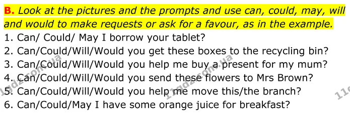 B. Look at the pictures and the prompts and use can, could, may, will and would to make requests or ask for a favour, as in the — ГДЗ граматика Англійська мова 7 клас Мітчелл