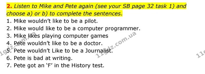 2. Listen to Mike and Pete again (see your SB page 32 task 1) and choose a) or b) to complete the sentences. — ГДЗ Робочий зошит Англійська мова 5 клас Карпюк