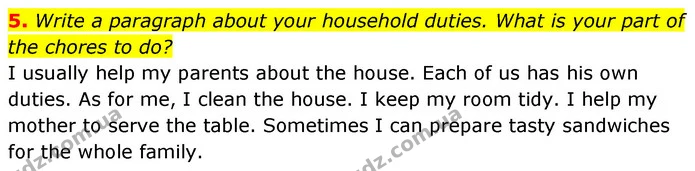 5. Write a paragraph about your household duties. What is your part of the chores to do? — ГДЗ Робочий зошит Англійська мова 7 клас Карпюк
