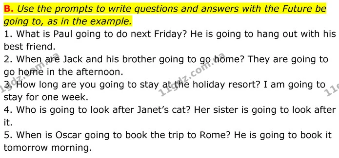 B. Use the prompts to write questions and answers with the Future be going to, as in the example. — ГДЗ граматика Англійська мова 7 клас Мітчелл