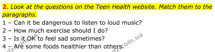 2. Look at the questions on the Teen Health website. Match them to the paragraphs. — ГДЗ Англійська мова 7 клас Коста