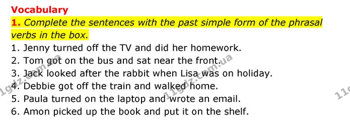 1. Complete the sentences with the past simple form of the phrasal verbs in the box. — ГДЗ робочий зошит Англійська мова 6 клас Prepare