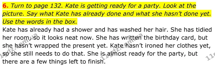 6. Turn to page 132. Kate is getting ready for a party. Look at the picture. Say what Kate has already done and what she hasn’t done — ГДЗ Англійська мова 8 клас Стайрінг (Prepare)