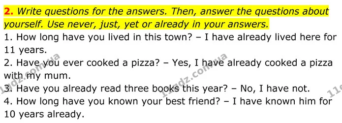 2. Write questions for the answers. Then, answer the questions about yourself. Use never, just, yet or already in your answers. — ГДЗ Англійська мова 7 клас Коста
