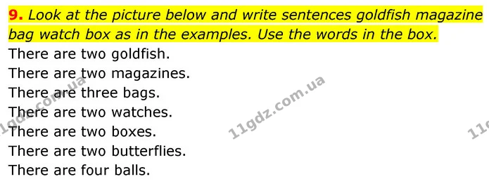 9. Look at the picture below and write sentences goldfish magazine bag watch box as in the examples. Use the words in the box. — ГДЗ Англійська мова 6 клас Мітчелл