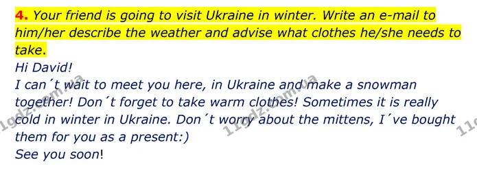 4. Your friend is going to visit Ukraine in winter. Write an e-mail to him/her describe the weather and advise what clothes he/she — ГДЗ Робочий зошит Англійська мова 5 клас Карпюк
