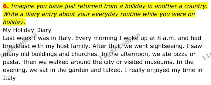 6. Imagine you have just returned from a holiday in another a country. Write a diary entry about your everyday routine while you were — ГДЗ Англійська мова 8 клас Мітчелл