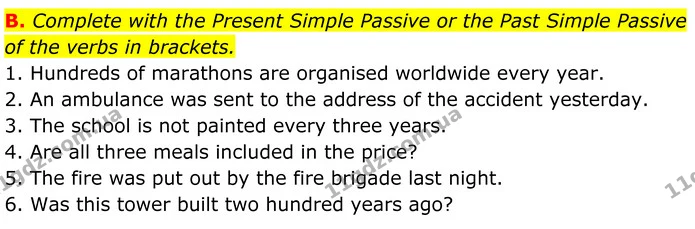 B. Complete with the Present Simple Passive or the Past Simple Passive of the verbs in brackets. — ГДЗ граматика Англійська мова 7 клас Мітчелл