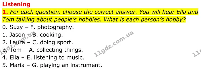 1. For each question, choose the correct answer. You will hear Ella and Tom talking about people’s hobbies. What is each person’s — ГДЗ Англійська мова 7 клас Коста