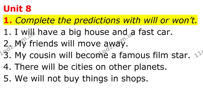 1. Complete the predictions with will or won’t. — ГДЗ Англійська мова 7 клас Коста