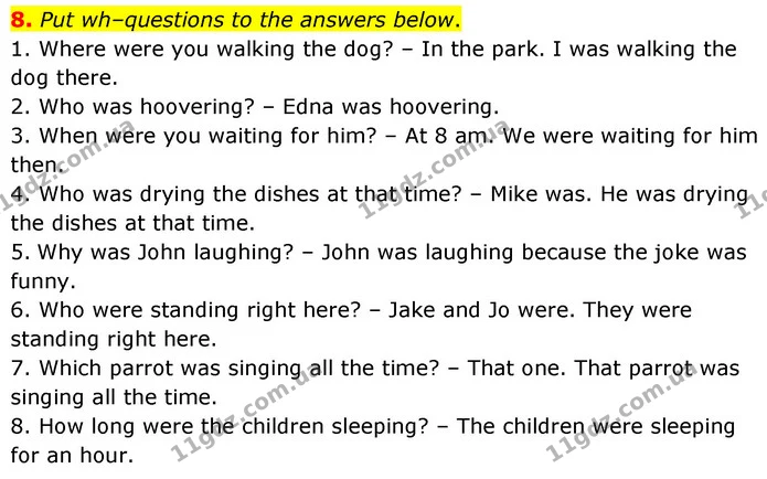 8. Put wh–questions to the answers below. — ГДЗ зошит grammar Англійська мова 7 клас Карпюк