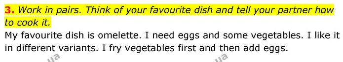 3. Work in pairs. Think of your favourite dish and tell your partner how to cook it. — ГДЗ Англійська мова 7 клас Карпюк