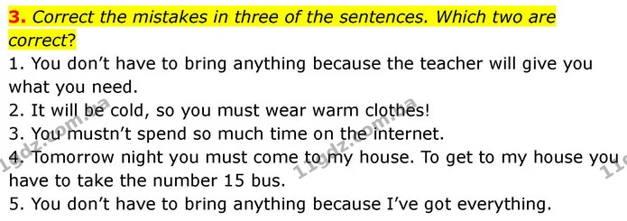 3. Correct the mistakes in three of the sentences. Which two are correct? — ГДЗ робочий зошит Англійська мова 7 клас Prepare