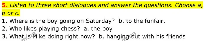 5. Listen to three short dialogues and answer the questions. Choose a, b or c. — ГДЗ Англійська мова 7 клас Мітчелл