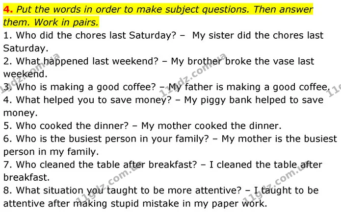 4. Put the words in order to make subject questions. Then answer them. Work in pairs. — ГДЗ Англійська мова 7 клас Карпюк