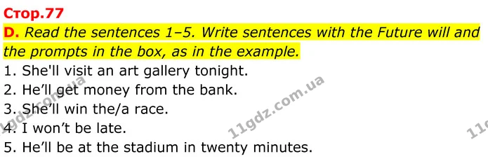 D. Read the sentences 1–5. Write sentences with the Future will and the prompts in the box, as in the example. — ГДЗ граматика Англійська мова 7 клас Мітчелл