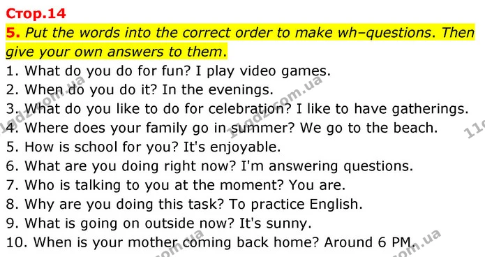 5. Put the words into the correct order to make wh–questions. Then give your own answers to them. — ГДЗ зошит grammar Англійська мова 7 клас Карпюк