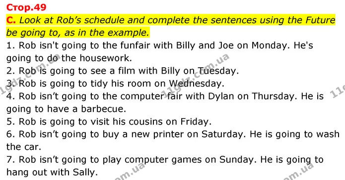 C. Look at Rob’s schedule and complete the sentences using the Future be going to, as in the example. — ГДЗ Робочий зошит Англійська мова 6 клас Мітчелл