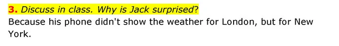 3. Discuss in class. Why is Jack surprised? Because his phone didn't show the weather for London, but for New York. — ГДЗ Англійська мова 3 клас Губарєва