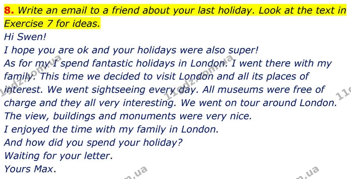 8. Write an email to a friend about your last holiday. Look at the text in Exercise 7 for ideas. — ГДЗ Англійська мова 6 клас Коста (Prepare 6)