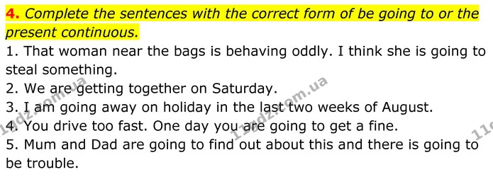 4. Complete the sentences with the correct form of be going to or the present continuous. — ГДЗ Англійська мова 8 клас Стайрінг (Prepare)