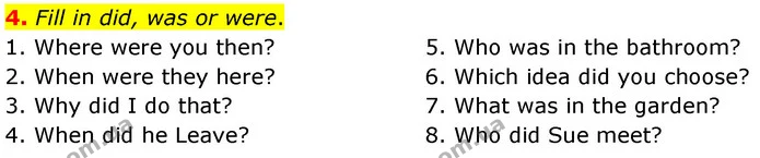 4. Fill in did, was or were. — ГДЗ зошит grammar Англійська мова 7 клас Карпюк