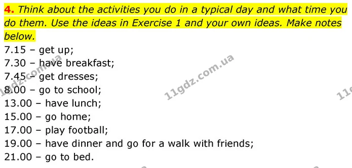 4. Think about the activities you do in a typical day and what time you do them. Use the ideas in Exercise 1 and your own ideas. Make — ГДЗ робочий зошит Англійська мова 6 клас Prepare