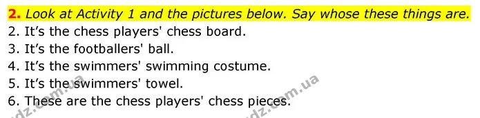 2. Look at Activity 1 and the pictures below. Say whose these things are. — ГДЗ Англійська мова 4 клас Пухта