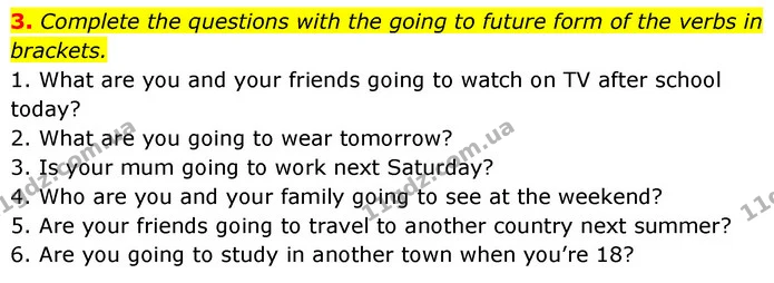3. Complete the questions with the going to future form of the verbs in brackets. — ГДЗ Англійська мова 6 клас Коста (Prepare 6)