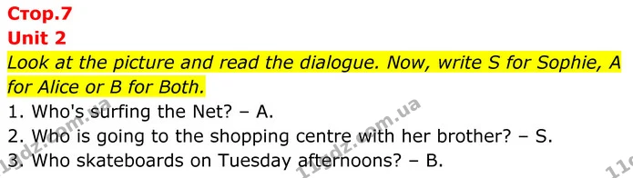 Look at the picture and read the dialogue. Now, write S for Sophie, A for Alice or B for Both. — ГДЗ граматика Англійська мова 7 клас Мітчелл