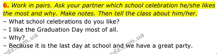 6. Work in pairs. Ask your partner which school celebration he/she likes the most and why. Make notes. Then tell the class about — ГДЗ Англійська мова 7 клас Карпюк