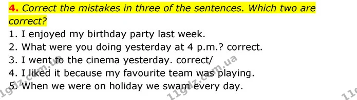4. Correct the mistakes in three of the sentences. Which two are correct? — ГДЗ робочий зошит Англійська мова 6 клас Prepare