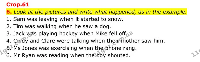 6. Look at the pictures and write what happened, as in the example. — ГДЗ Зошит з Граматики Англійська мова 6 клас Карпюк
