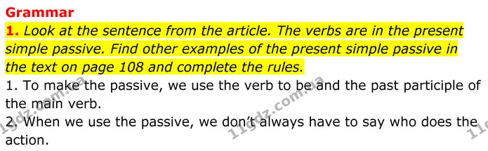 1. Look at the sentence from the article. The verbs are in the present simple passive. Find other examples of the present simple — ГДЗ Англійська мова 7 клас Коста
