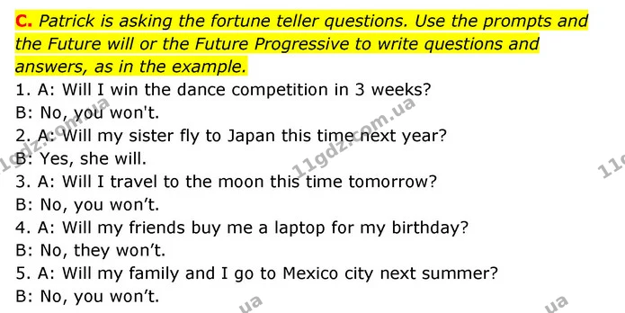 C. Patrick is asking the fortune teller questions. Use the prompts and the Future will or the Future Progressive to write questions and — ГДЗ Робочий зошит Англійська мова 6 клас Мітчелл