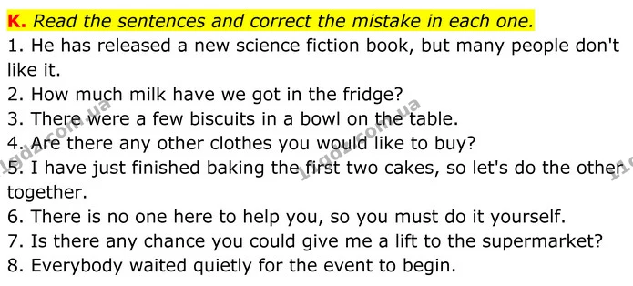 K. Read the sentences and correct the mistake in each one. — ГДЗ граматика Англійська мова 7 клас Мітчелл