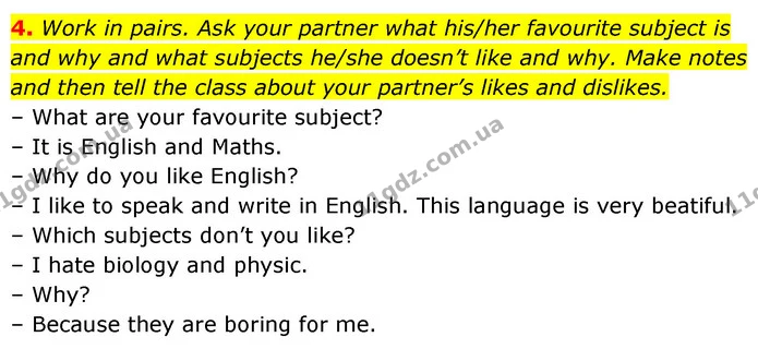 4. Work in pairs. Ask your partner what his/her favourite subject is and why and what subjects he/she doesn’t like and why. Make notes — ГДЗ Англійська мова 6 клас Карпюк 2023