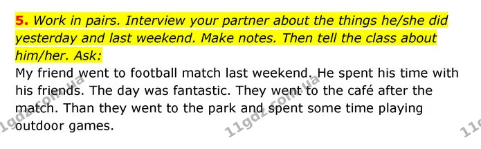 5. Work in pairs. Interview your partner about the things he/she did yesterday and last weekend. Make notes. Then tell the class about — ГДЗ Зошит з Граматики Англійська мова 6 клас Карпюк