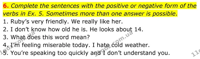 6. Complete the sentences with the positive or negative form of the verbs in Ex. 5. Sometimes more than one answer is possible. — ГДЗ Англійська мова 8 клас Стайрінг (Prepare)